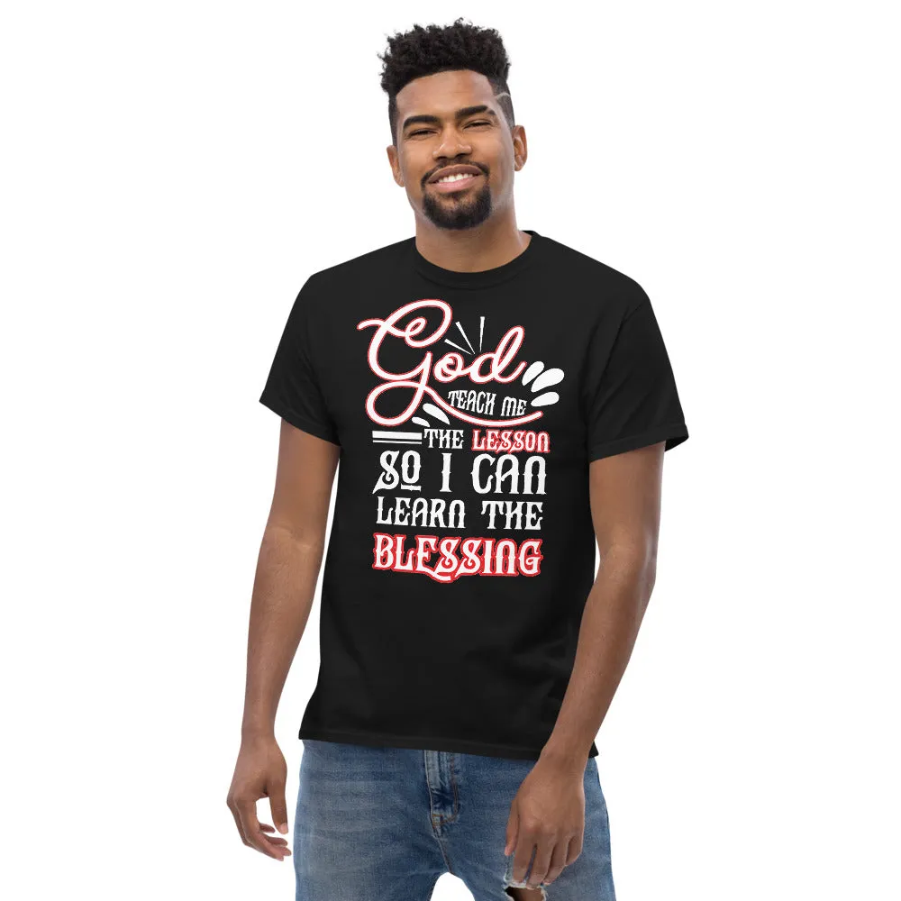 GOD TEACH ME THE LESSON, SO I CAN LEARN THE BLESSING
