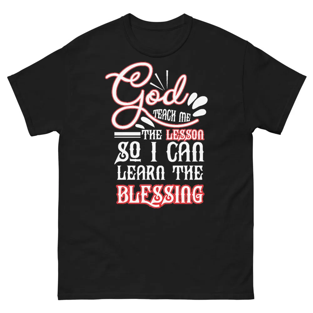 GOD TEACH ME THE LESSON, SO I CAN LEARN THE BLESSING