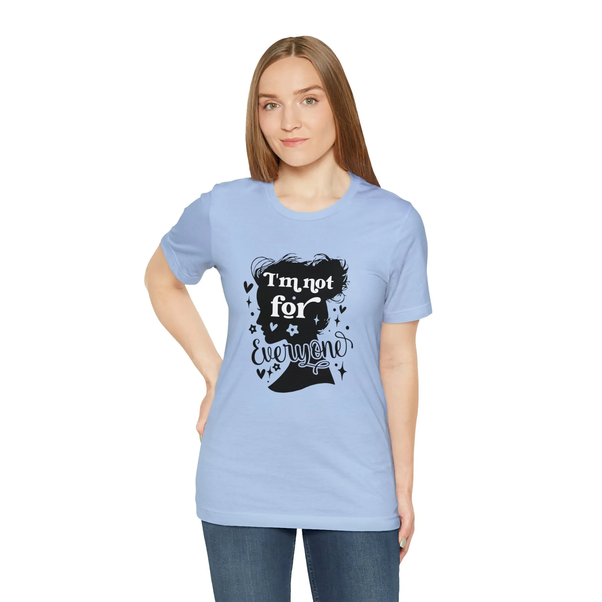 I am not for Everyone | Designer Shirts Inspiration | Stay True to yourself | Streetwear Graphic T-shirt Fashion