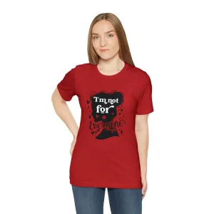 I am not for Everyone | Designer Shirts Inspiration | Stay True to yourself | Streetwear Graphic T-shirt Fashion