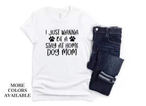 I Just Wanna be a Stay at Home Dog Mom