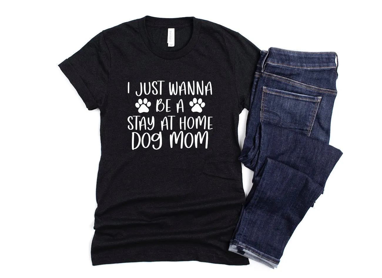 I Just Wanna be a Stay at Home Dog Mom