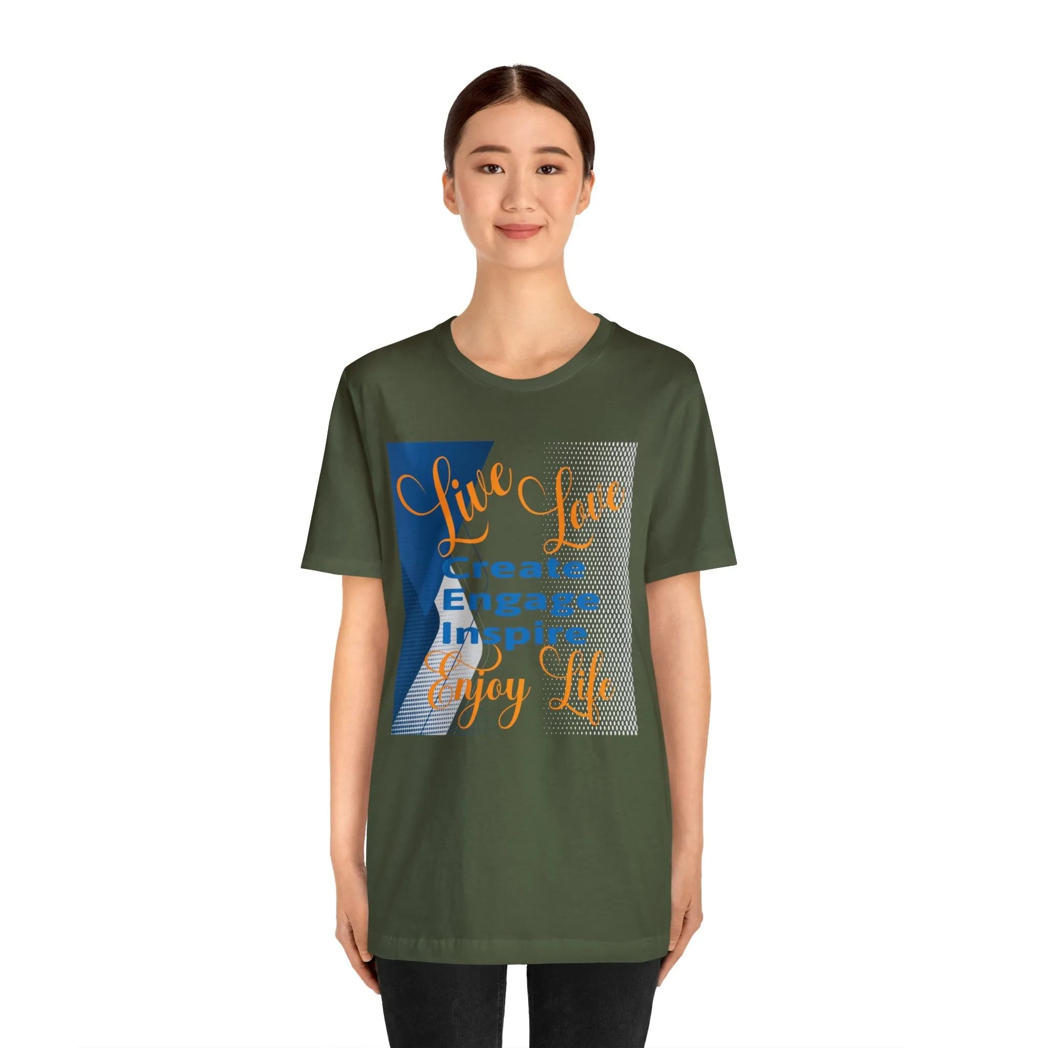 Live Love create engage inspire Enjoy Life | M23 Designs Cute Tshirt | Funny Graphics T shirts Apparel Short Sleeve