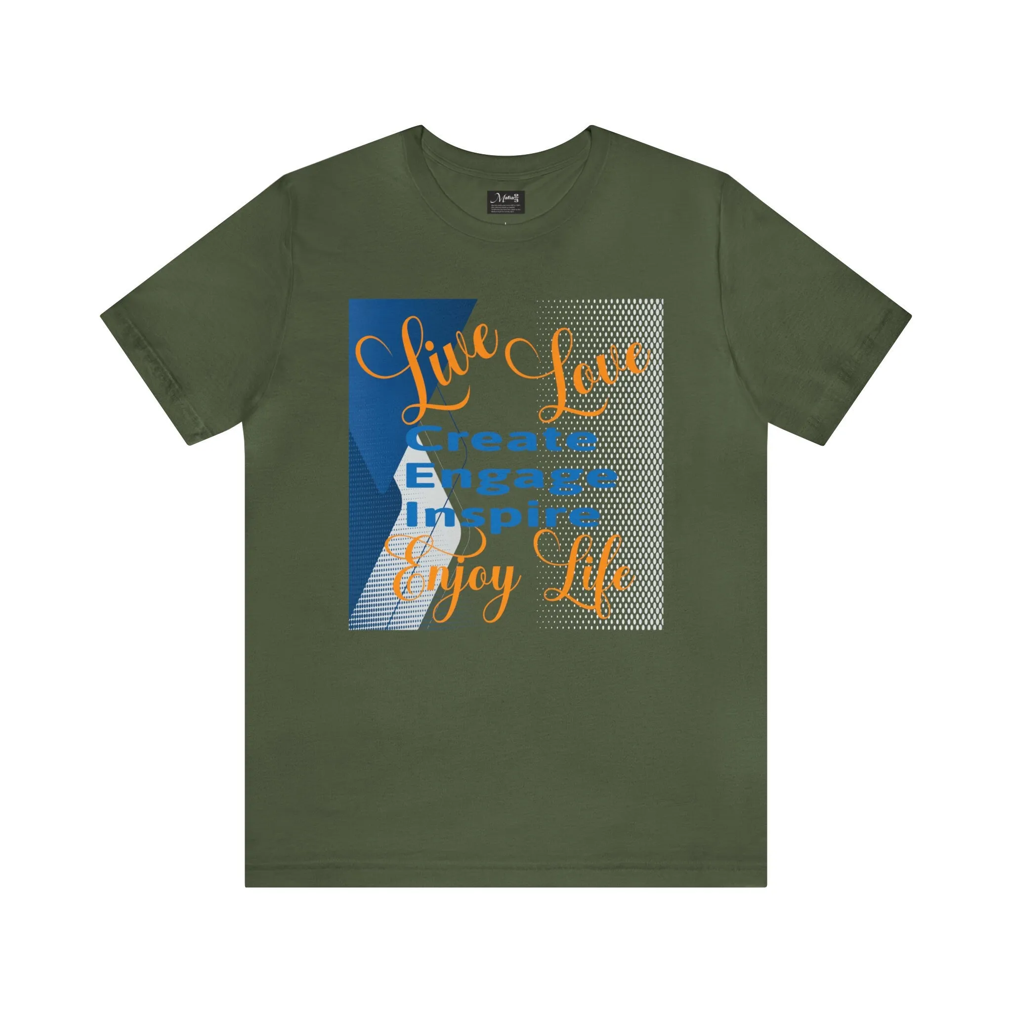 Live Love create engage inspire Enjoy Life | M23 Designs Cute Tshirt | Funny Graphics T shirts Apparel Short Sleeve